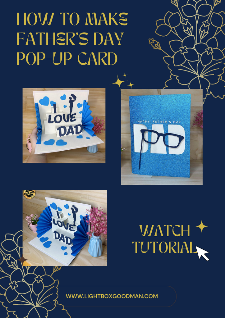 CRAFT TUTORIAL: How To Make A Pop Up Card For Father's Day - LightboxGoodman