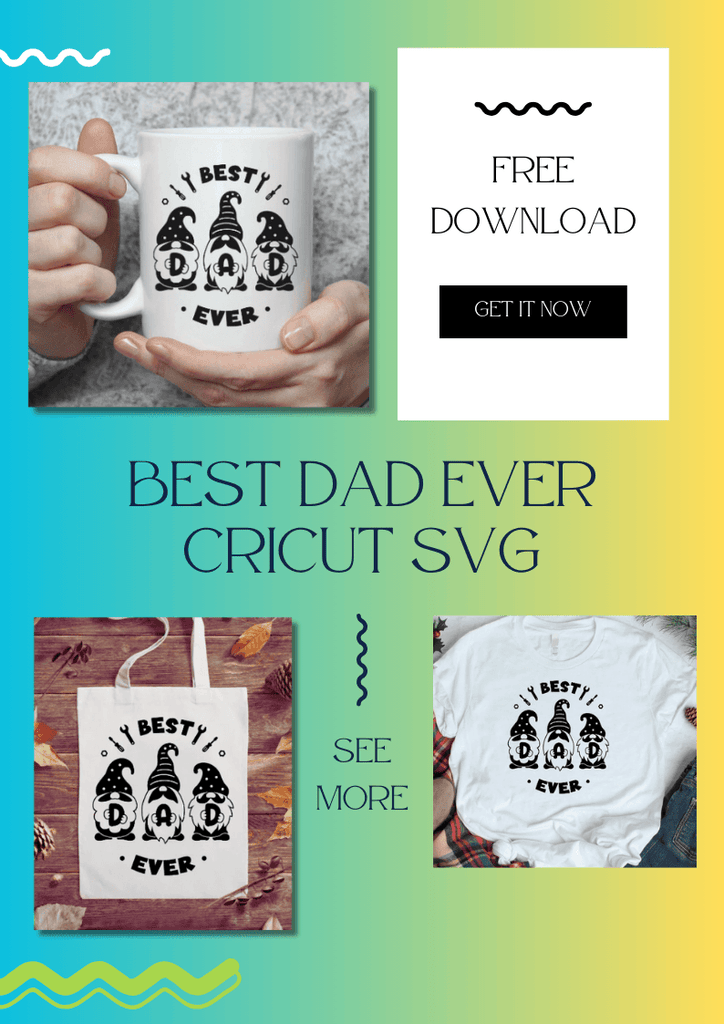 Free Templates - Best Dad Ever - Cricut File - LightBoxGoodMan