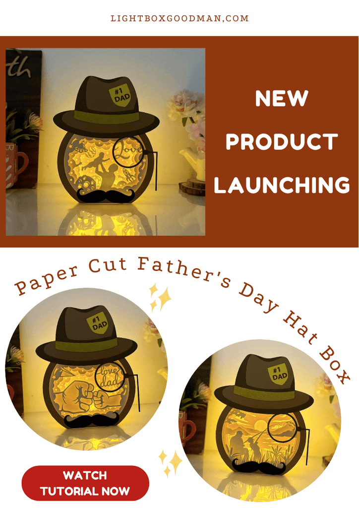 NEW PRODUCT LAUNCHING: Paper Cut Father's Day Hat Box - LightboxGoodman