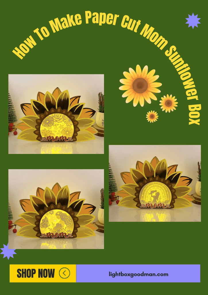 NEW PRODUCT LAUNCHING: Paper Cut Mom Sunflower Box - LightboxGoodman