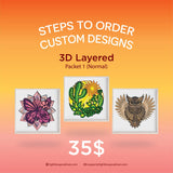 3D Layered Custom Designs