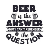 Beer is the Answer - Cricut File - Svg, Png, Dxf, Eps - LightBoxGoodMan