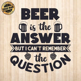 Beer is the Answer - Cricut File - Svg, Png, Dxf, Eps - LightBoxGoodMan - LightboxGoodman