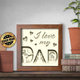 I Love My Dad 3 – Paper Cut Light Box File - Cricut File - 8x8 inches - LightBoxGoodMan - LightboxGoodman