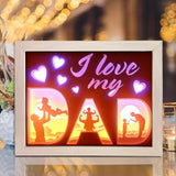 I Love My Dad – Paper Cut Light Box File - Cricut File - 8x10 Inches - LightBoxGoodMan