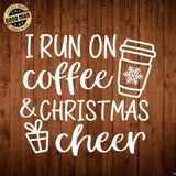 I Run On Coffee And Christmas Cheer - Cricut File - Svg, Png, Dxf, Eps - LightBoxGoodMan - LightboxGoodman