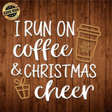 I Run On Coffee And Christmas Cheer - Cricut File - Svg, Png, Dxf, Eps - LightBoxGoodMan - LightboxGoodman