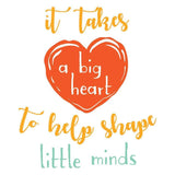 It Takes A Big Heart To Help Shape Little Minds - Cricut File - Svg, Png, Dxf, Eps - LightBoxGoodMan