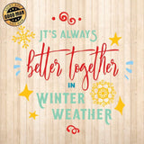 Its Always Better Together In Winter - Cricut File - Svg, Png, Dxf, Eps - LightBoxGoodMan - LightboxGoodman