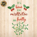 Its Time For Mistletoe And Holly - Cricut File - Svg, Png, Dxf, Eps - LightBoxGoodMan - LightboxGoodman