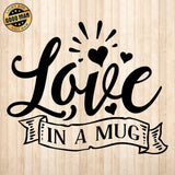 Love In A Mug - Cricut File - Svg, Png, Dxf, Eps - LightBoxGoodMan - LightboxGoodman