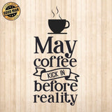 May Coffee Kick In Before - Cricut File - Svg, Png, Dxf, Eps - LightBoxGoodMan - LightboxGoodman