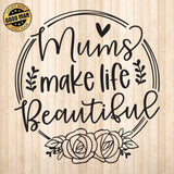 Mums Make Life Beautiful - Cricut File - Svg, Png, Dxf, Eps - LightBoxGoodMan - LightboxGoodman