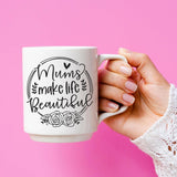 Mums Make Life Beautiful - Cricut File - Svg, Png, Dxf, Eps - LightBoxGoodMan - LightboxGoodman