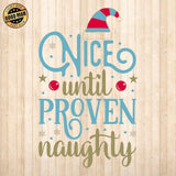 Nice Until Proven Naughty - Cricut File - Svg, Png, Dxf, Eps - LightBoxGoodMan - LightboxGoodman