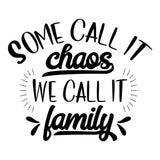 Some Call It Chaos We Call It Family - Cricut File - Svg, Png, Dxf, Eps - LightBoxGoodMan