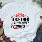 Together We Make A Family - Cricut File - Svg, Png, Dxf, Eps - LightBoxGoodMan - LightboxGoodman