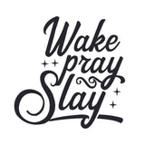 Wake Pray Slay - Cricut File - Svg, Png, Dxf, Eps - LightBoxGoodMan