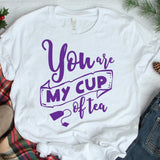 You Are My Cup Of Tea - Cricut File - Svg, Png, Dxf, Eps - LightBoxGoodMan - LightboxGoodman